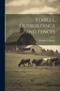 Stables, Outbuildings and Fences