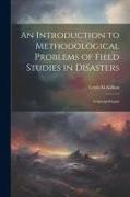 An Introduction to Methodological Problems of Field Studies in Disasters, a Special Report