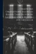 Traité Des Obligations, Selon Les Regles Tant Du for De La Conscience, Que Du for Extérieur, Volume 2