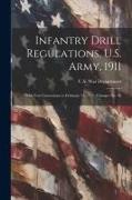 Infantry Drill Regulations, U.S. Army, 1911, With Text Corrections to February 12, 1917, Changes No. 18