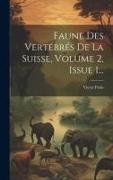 Faune Des Vertébrés De La Suisse, Volume 2, Issue 1