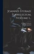 Joannis Stobaei Florilegium, Volume 1