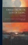 Obras Del M. Fr. Luis De León...: El Cantar De Los Cantares, Con Otras Obras Inéditas (1806. Xxx, 435 P.)