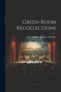 Green-room Recollections