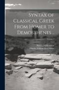 Syntax of Classical Greek From Homer to Demosthenes .., Volume 1