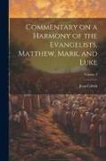 Commentary on a Harmony of the Evangelists, Matthew, Mark, and Luke, Volume 3