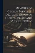 Memoirs of George Berkeley, D.D. Late Bishop of Cloyne in Ireland (M. DCC. LXXXIV