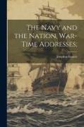 The Navy and the Nation, War-time Addresses