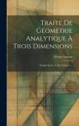 Traité De Géométrie Analytique À Trois Dimensions: Traduit Sur La 4. Éd, Volume 1