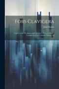 Fors Clavigera: Letters to the Workmen and Labourers of Great Britain, Complete in Four Volumes Volume 3-4