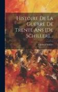 Histoire De La Guerre De Trente Ans [de Schiller]