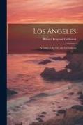 Los Angeles, a Guide to the City and its Environs