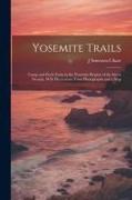 Yosemite Trails, Camp and Pack-train in the Yosemite Region of the Sierra Nevada. With Illustrations From Photographs and a Map