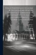 Vita e pontificato di Leone X., di Guglielmo Roscoe. Tradotta e corredata di annotazioni e di alcuni documenti inediti dal conte cav. Luigi Bossi, Vol