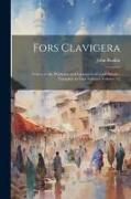 Fors Clavigera: Letters to the Workmen and Labourers of Great Britain, Complete in Four Volumes Volume 1-2