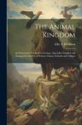 The Animal Kingdom: An Elementary Textbook in Zoology, Specially Classified and Arranged for the use of Science Classes, Schools and Colle