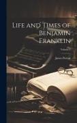 Life and Times of Benjamin Franklin, Volume 2