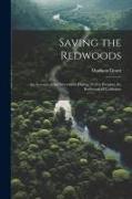 Saving the Redwoods, an Account of the Movement During 1919 to Preserve the Redwoods of California