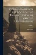 Commentaries on the Book of the Prophet Jeremiah and the Lamentations, Volume 3