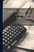 The Income Tax Law of 1913 Explained