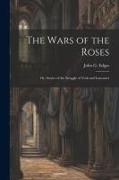 The Wars of the Roses, or, Stories of the Struggle of York and Lancaster