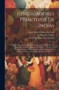 Historiadores Primitivos De Indias: Cartas De Relacion De Fernando Cortés. Hispania Victrix / F. Lopez De Gómara. Conquista De Méjico / F. Lopez De Gó