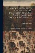 Personal Narrative of Explorations and Incidents in Texas, New Mexico, California, Sonora, and Chihuahua: Connected With the United States and Mexican