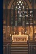 Catholic Sermons, Volume I