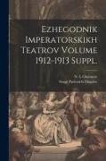 Ezhegodnik imperatorskikh teatrov Volume 1912-1913 suppl
