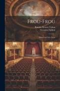 Frou-Frou: Drama en Cinco Actos