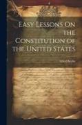 Easy Lessons On the Constitution of the United States