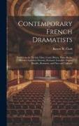 Contemporary French Dramatists, Studies on the Théâtre Libre, Curel, Brieux, Porto-Riche, Hervieu, Lavedan, Donnay, Rostand, Lemaître, Capus, Bataille