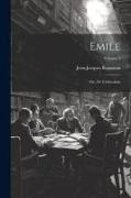 Emile, ou, De l'education, Volume 3