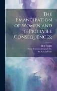 The Emancipation of Women and its Probable Consequences