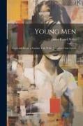 Young Men: Faults and Ideals. a Familiar Talk, With Quotations From Letters