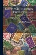 Notes sur l'émission provisoire des timbres-poste français dits de "Bordeaux"