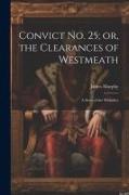 Convict No. 25, or, the Clearances of Westmeath: A Story of the Whitefeet