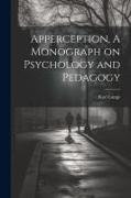 Apperception, A Monograph on Psychology and Pedagogy