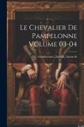 Le chevalier de Pampelonne Volume 03-04