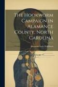 The Hookworm Campaign in Alamance County, North Carolina