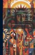 Folk Rhymes of Devon, Notices of the Metrical Sayings Found in the Lore of the People