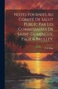 Notes fournies au Comité de salut public par les commissaires de Saint-Domingue, Page & Brulley