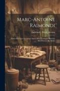 Marc-Antoine Raimondi, étude historique et critique suivie d'un catalogue raisonné des oeuvres du maître