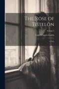 The Rose of Tistelön: A Tale, Volume 2