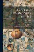 Les années romantiques, 1819-1842, correspondence. Publiée par Julien Tiersot