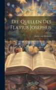 Die Quellen Des Flavius Josephus