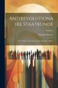 Antirevolutionaire staatkunde: Met nadere toelichting op Ons program Volume, Volume 1