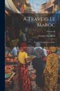 A travers le Maroc, notes et croquis d'un artiste, Volume 00