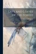 Lays and Leaves of the Forest, a Collection of Poems, and Historical, Genealogical & Biographical Es