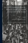 Voyage dans la haute Pensylvanie et dans l'état de New-York: Par un Membre adoptif de la Nation Onéida Volume, Volume 3